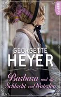 Georgette Heyer Barbara und die Schlacht von Waterloo: 