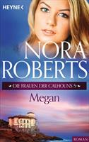 Nora Roberts Die Frauen der Calhouns 5. Megan: 
