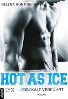 Helena Hunting Hot as Ice - Heißkalt verführt: 