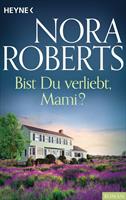 Nora Roberts Bist du verliebt Mami?: 