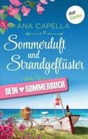 Ana Capella Sommerduft und Strandgeflüster:Roman 
