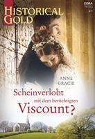 Anne Gracie Scheinverlobt mit dem berüchtigten Viscount?: 