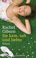 Rachel Gibson Sie kam sah und liebte: 