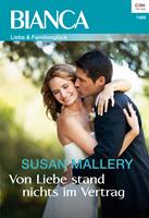 SUSAN MALLERY Von Liebe stand nichts im Vertrag - 1. Teil der Miniserie Positively Pregnant:Teil 1 der Miniserie Positively Pregnant 