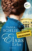 Tania Schlie auch bekannt als SPIEGEL-Bestseller-Autorin Car Elsas Erbe:Roman oline Bernard