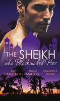 Kim Lawrence/ Susan Mallery/ Chantelle Shaw The Sheikh Who Blackmailed Her: Desert Prince Blackmailed Bride / The Sheikh and the Bought Bride / At the Sheikh's Bidding: 