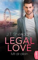 J. T. Sheridan Legal Love - Mit dir allein: 