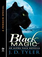 J. D. Tyler Black Magic:An Alpha Pack Novella (A Penguin Special from New American Library) 