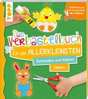 frechverlag Das Verbastelbuch für die Allerkleinsten Schneiden und Kleben Ostern
