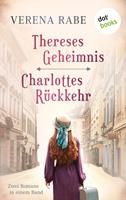 Verena Rabe Thereses Geheimnis & Charlottes Rückkehr: Zwei Romane in einem eBook: 