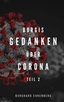 burghardehrenberg Burgis Gedanken über Corona
