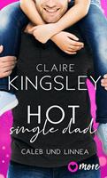 Claire Kingsley Hot Single Dad:Caleb und Linnea 
