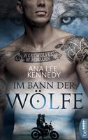 Ana Lee Kennedy Werewolves of Rebellion - Im Bann der Wölfe: 