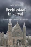 Sybe Schaap Rechtsstaat in verval -  (ISBN: 9789463400060)
