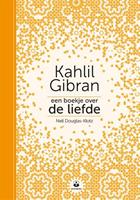 Kahlil Gibran, Neil Douglas-Klotz Een boekje over de liefde -  (ISBN: 9789401304023)