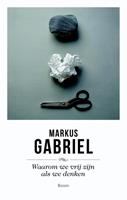 Markus Gabriel Waarom we vrij zijn als we denken -  (ISBN: 9789089538727)