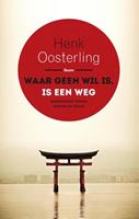 Henk Oosterling Waar geen wil is, is een weg -  (ISBN: 9789089538802)