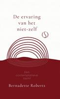 Bernadette Roberts, Hester van Toorenburg De ervaring van het niet-zelf -  (ISBN: 9789492995919)