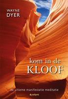 Wayne Dyer Kom in de Kloof -  (ISBN: 9789492412492)