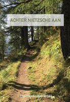 Dennis van den Broek Achter Nietzsche aan -  (ISBN: 9789082934809)