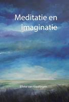 Elleke van Kraalingen Meditatie en imaginatie -  (ISBN: 9789492421982)