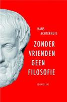Hans Achterhuis Zonder vrienden geen filosofie -  (ISBN: 9789047704133)