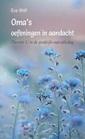 Eva Wolf Oma's oefeningen in aandacht -  (ISBN: 9789082303209)