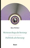 Max Weber Wetenschap als beroep & Politiek als beroep -  (ISBN: 9789024438846)