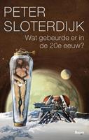 Peter Sloterdijk Wat gebeurde er in de twintigste eeuw? -  (ISBN: 9789058755544)