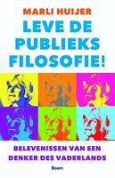 Marli Huijer Leve de publieksfilosofie! -  (ISBN: 9789024404865)
