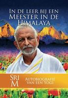 Sri M In de leer bij een Meester in de Himalaya -  (ISBN: 9789493071261)