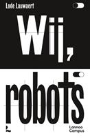 Lode Lauwaert Wij, robots -  (ISBN: 9789401470544)