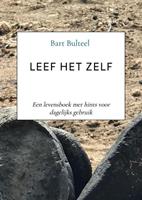 Bart Bulteel Leef Het Zelf -  (ISBN: 9789402139174)