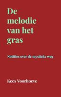 Kees Voorhoeve De melodie van het gras -  (ISBN: 9789464050998)