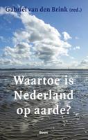 Boom Waartoe is Nederland op aarde? - (ISBN: 9789024422050)