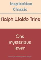 Ralph Waldo Trine Ons mysterieus leven -  (ISBN: 9789077662892)