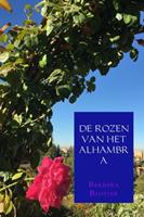 Barbara Bahtiar De Rozen Van Het Alhambra -  (ISBN: 9789402177237)