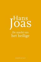 Hans Joas De macht van het heilige -  (ISBN: 9789047710905)