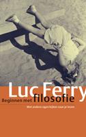 Luc Ferry Beginnen met filosofie -  (ISBN: 9789029565226)
