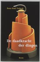 Peter-Paul Verbeek De daadkracht der dingen -  (ISBN: 9789053526309)