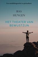 Bas Huygen Het Theater van Bewustzijn -  (ISBN: 9789402150926)