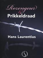 Hans Laurentius Rozengeur en prikkeldraad -  (ISBN: 9789493228207)