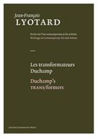Jean-Francois Lyotard Les Transformateurs Duchamp / Duchamp's TRANS/formers -  (ISBN: 9789058677907)