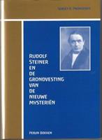 S.O. Prokofieff Rudolf Steiner en de grondvesting van de nieuwe mysterien -  (ISBN: 9789076921143)