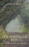 Marjan Rouw Een spirituele reis tussen hemel en aarde -  (ISBN: 9789463866217)