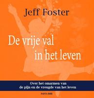 Jeff Foster De vrije val in het leven -  (ISBN: 9789088401046)