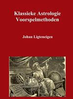 Johan Ligteneigen Klassieke Astrologie Voorspelmethoden -  (ISBN: 9789402184181)