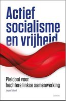 Jasper Schaaf Actief socialisme en vrijheid -  (ISBN: 9789463401425)
