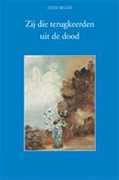 Jozef Rulof Zij die terugkeerden uit de dood -  (ISBN: 9789070554569)