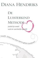 Diana Hendriks De Luisterkind Methode -  (ISBN: 9789490019006)